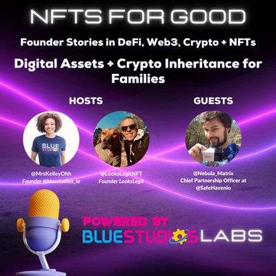 NFTs for Good - Digital Assets + Crypto Inheritance for Families