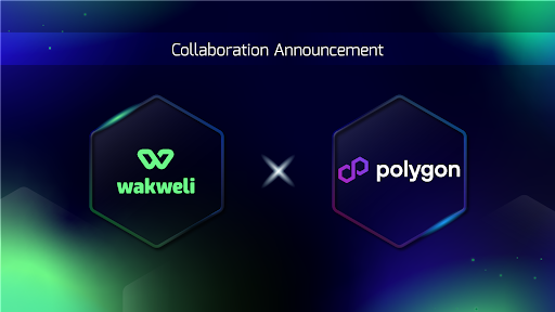 NFT certification protocol Wakweli partners with Polygon
