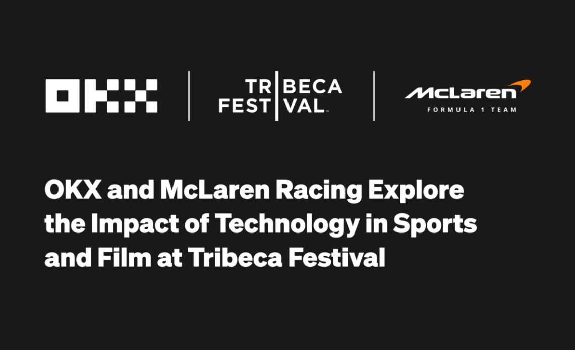 OKX and McLaren Racing Host Panel on Technology in Sports and Film at Tribeca Festival