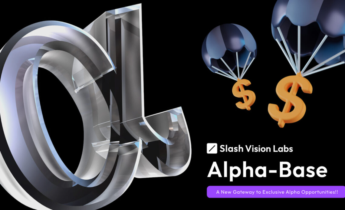 Slash Vision Labs Unveils SVL Alpha-Base: A New Gateway to Exclusive Alpha Opportunities