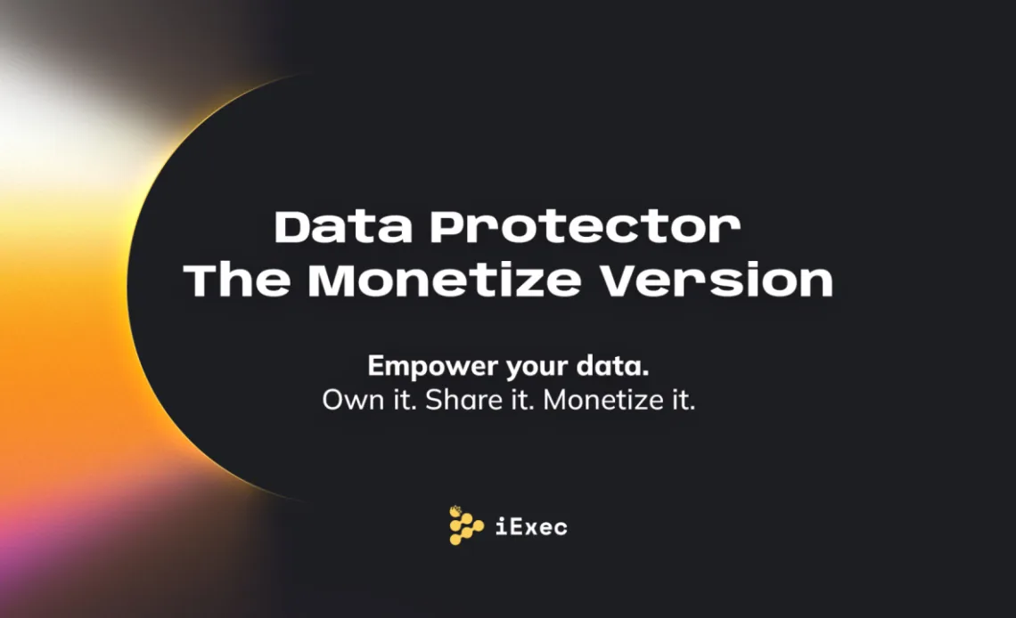 iExec Launches Enhanced DataProtector: Revolutionizing Web3 Monetization & Ownership
